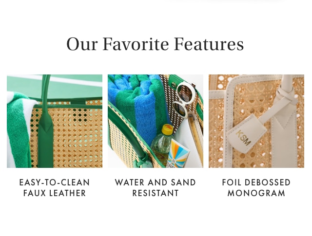 Our Favorite Features: EASY-TO-CLEAN FAUX LEATHER - WATER AND SAND RESISTANT - FOIL DEBOSSED MONOGRAM