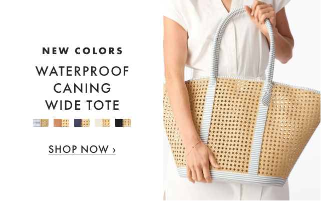 NEW - WATERPROOF CANING WIDE TOTE - SHOP NOW &rsaquo;