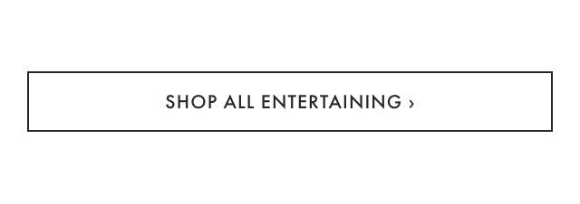 SHOP ALL ENTERTAINING &rsaquo;