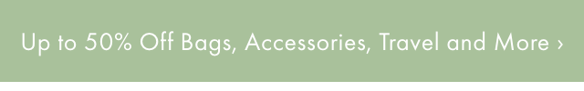 Up to 30% Off Bags & Accessories ›
