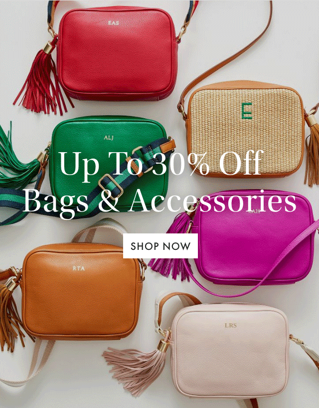 Up To 30% Off Bags & Accessories - SHOP NOW