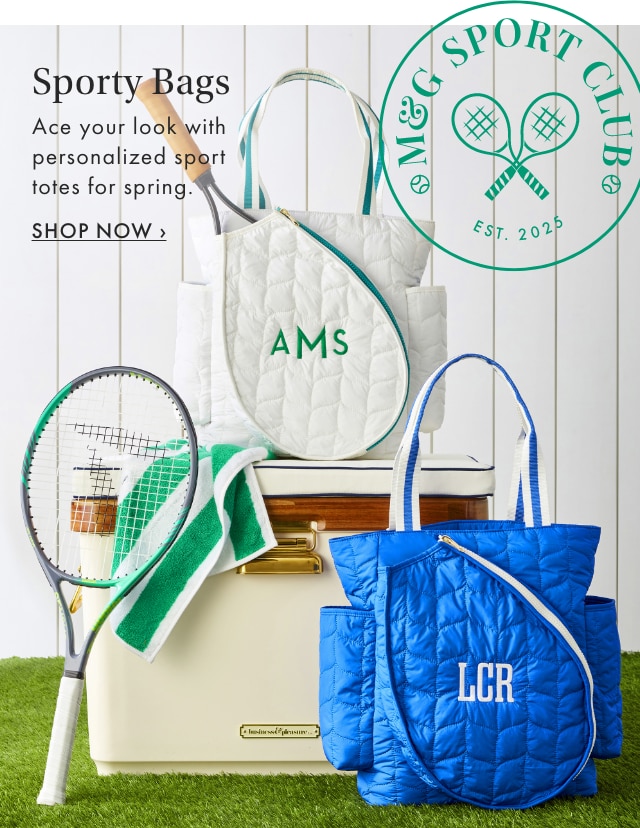 Sporty Bags - Ace your look with personalized sport totes for spring. - SHOP NOW &rsaquo;