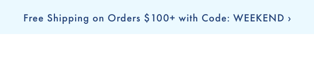 FREE SHIPPING ON ORDERS $100+ WITH CODE: FREESHIP &rsaquo;