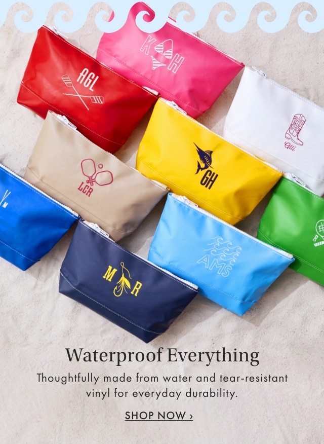Waterproof Everything - Thoughtfully made from water and tear-resistant vinyl for everyday durability. - SHOP NOW ›