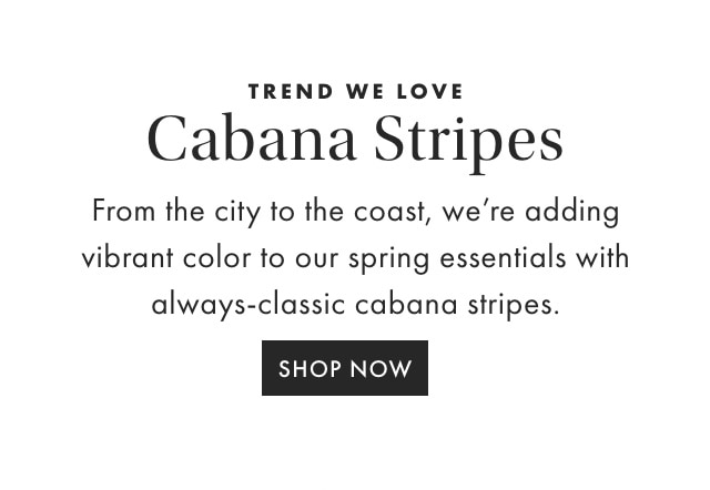 Trend we love - Cabana Stripes - SHop now