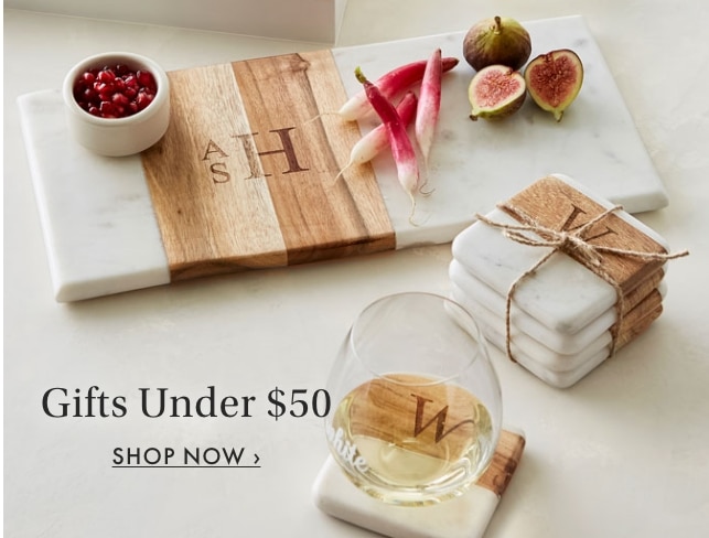 Gifts Under &dollar;50 - SHOP NOW &rsaquo;
