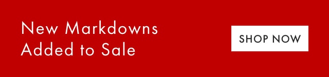 New Markdowns Added to Sale - SHOP NOW
