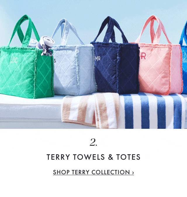 2. TERRY TOWELS & TOTES - SHOP TERRY COLLECTION &rsaquo;