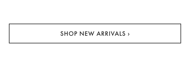SHOP NEW ARRIVALS &rsaquo;