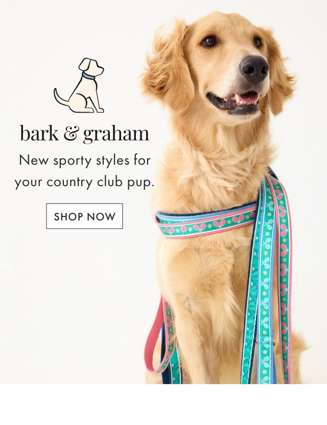 bark & graham - New sporty styles for your country club pup. - SHOP NOW