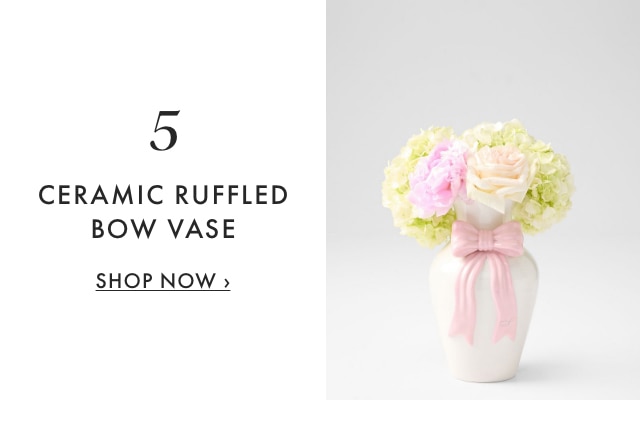 5. CERAMIC RUFFLED BOW VASE - SHOP NOW &rsaquo;