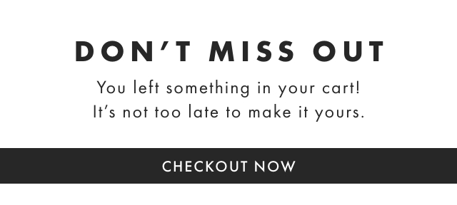 DON’T MISS OUT! You left an item {or two!} in your cart. Take another look › MAKE IT YOURS