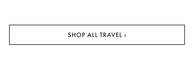 SHOP ALL TRAVEL &rsaquo;