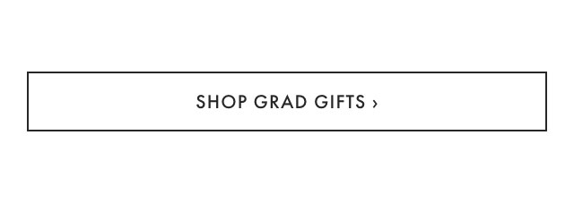 SHOP GRAD GIFTS &rsaquo;