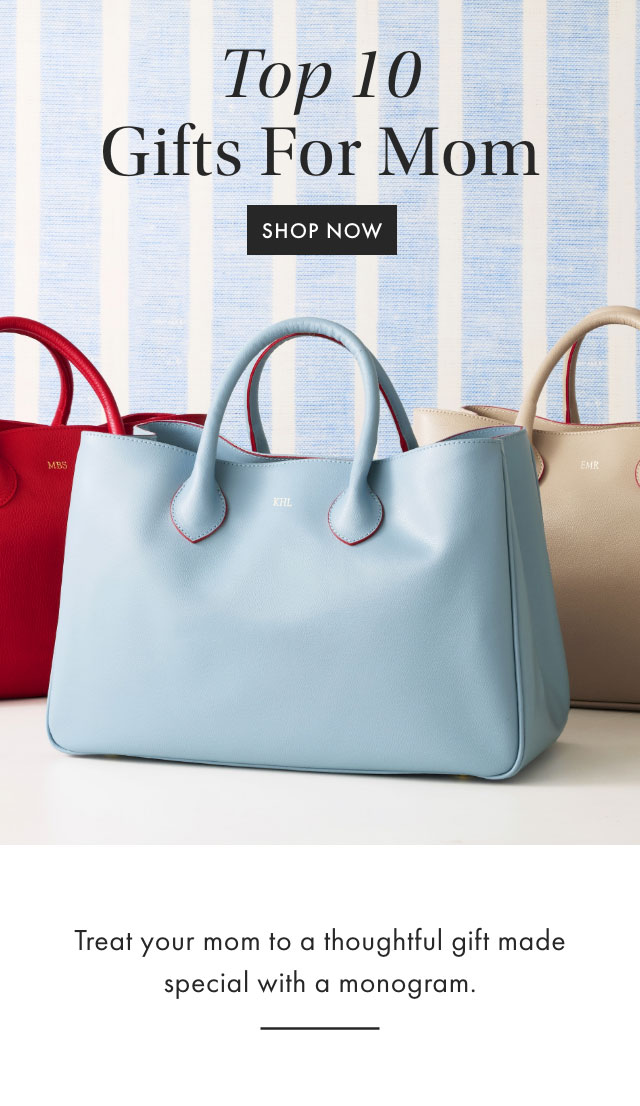 Top 10 Gifts For Mom - SHOP NOW - Treat your mom to a thoughtful gift made special with a monogram.