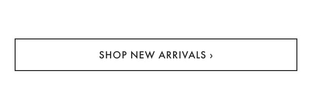 SHOP NEW ARRIVALS ›