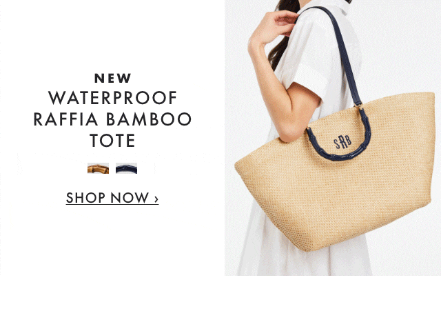 NEW - WATERPROOF RAFFIA BAMBOO TOTE - SHOP NOW &rsaquo;
