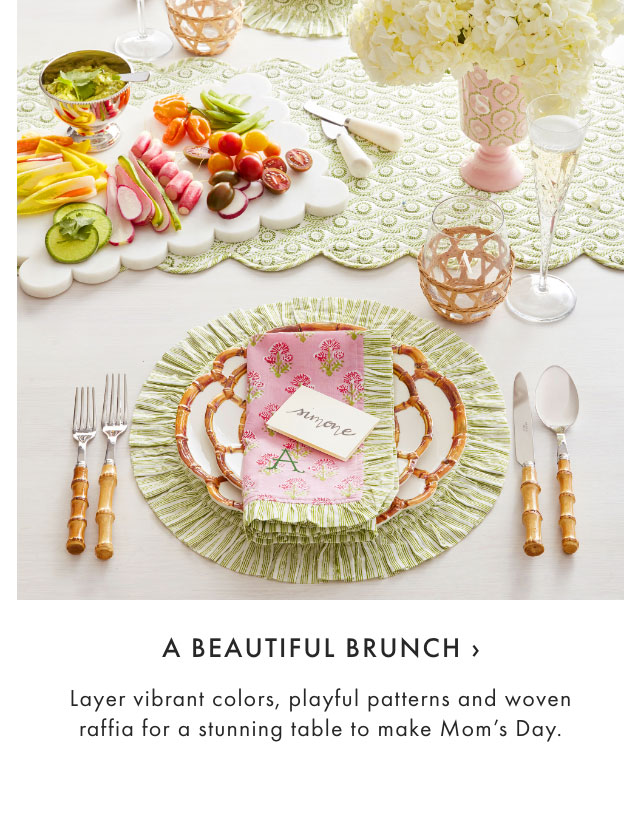 A BEAUTIFUL BRUNCH &rsaquo; Layer vibrant colors, playful patterns and woven raffia for a stunning table to make Mom&rsquo;s Day.
