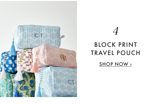 4. BLOCK PRINT TRAVEL POUCH - SHOP NOW &rsaquo;