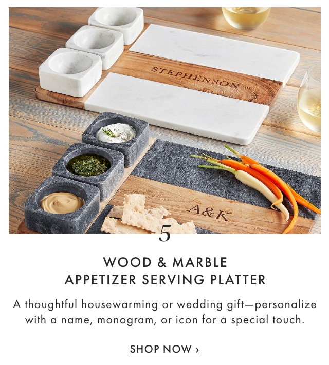 5. WOOD & MARBLE APPETIZER SERVING PLATTER - A thoughtful housewarming or wedding gift-personalize with a name, monogram, or icon for a special touch. - SHOP NOW &rsaquo;