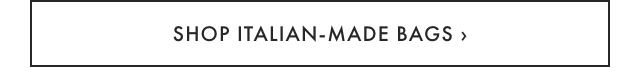SHOP ITALIAN-MADE BAGS &rsaquo;
