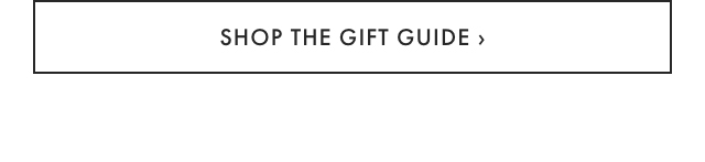 SHOP THE GIFT GUIDE &rsaquo;