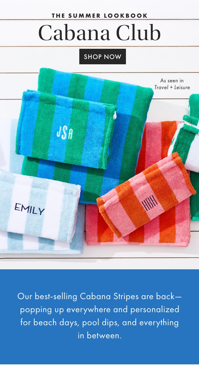 Check In to Cabana Season - SHOP NOW - Our best-selling Cabana Stripes are back&mdash;popping up everywhere and personalized for beach days, pool dips, and everything in between.