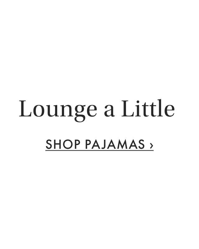 Lounge a Little - Shop Pajamas